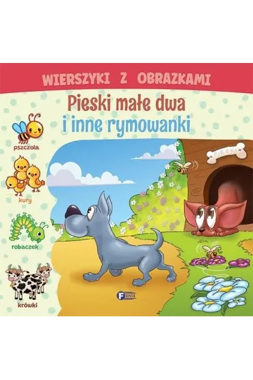 Wierszyki z obrazkami. Pieski ma�e dwa i inne rymowanki