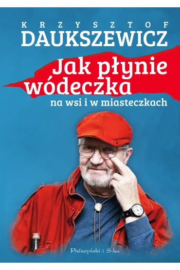 Jak p�ynie w�deczka na wsi i w miasteczkach - Krzysztof Daukszewicz