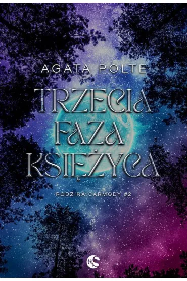 Trzecia faza ksi�yca. Rodzina Carmody. Tom 2 - Agata Polte