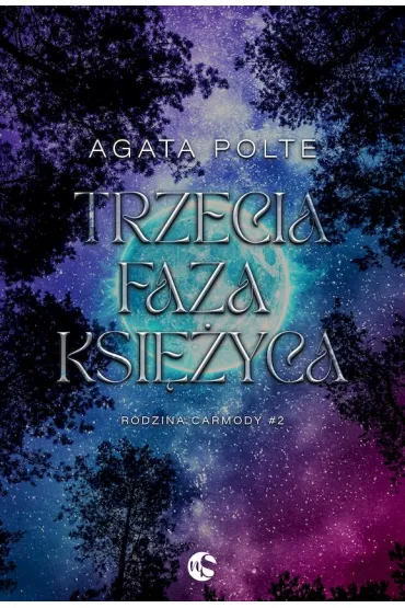 Trzecia faza ksi�yca. Rodzina Carmody. Tom 2 - Agata Polte