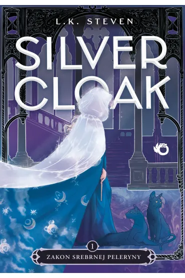 Silvercloak. Zakon Srebrnej Peleryny. Tom 1 - Laura Steven