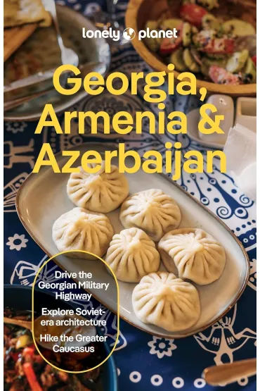 Lonely Planet Georgia, Armenia & Azerbaijan - Tom Masters, Jan Kowalski, Joel Balsam