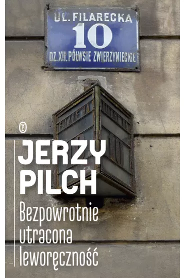 Bezpowrotnie utracona lewor�czno�� - Jerzy Pilch