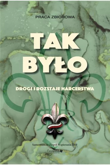 Tak by�o. Drogi i rozstaje harcerstwa w.2