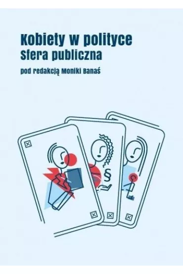 Kobiety w polityce. Sfera publiczna - Monika Red Bana�