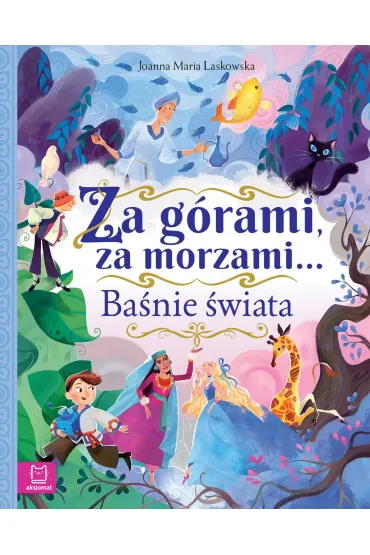 Za g�rami, za morzami… Ba�nie �wiata - Joanna Laskowska