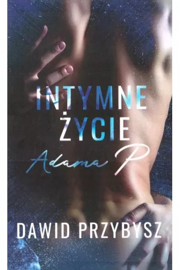 Intymne �ycie Adama P - Dawid Przybysz