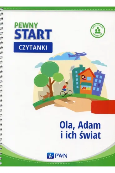 Pewny start. �wiat wok� mnie. Czytanki Ola, Adam i ich �wiat - Barbara Szostak, Lidia Klaro-Celej