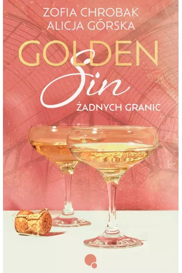 Golden sin. �adnych granic - Alicja G�rska, Zofia  Chrobak