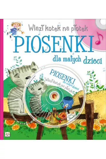 Wlaz� kotek na p�otek piosenki dla ma�ych dzieci - Joanna Bernat, J�zefa Toru�-Czernek