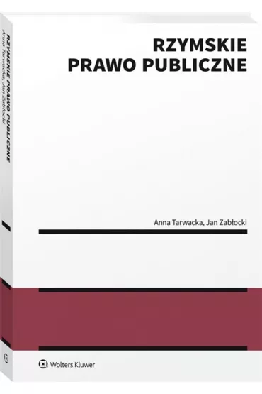 Rzymskie prawo publiczne - Anna Tarwacka, Jan Zab�ocki