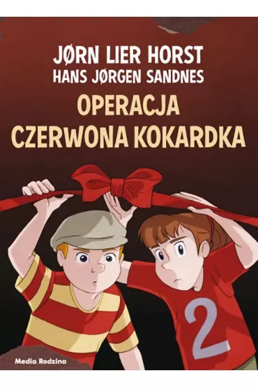 Operacja Czerwona Kokardka. Biuro Detektywistyczne nr 2. Tom 18 - Jorn Lier Horst, Hans Jorgen Sandnes