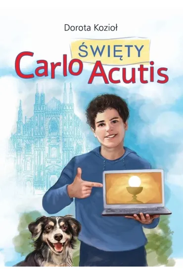 �wi�ty Carlo Acutis - Dorota Kozio�, Iwona Walaszek-Sarna