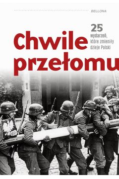 eBook Chwile przeomu. 25 wydarze, ktre zmieniy dzieje Polski mobi epub