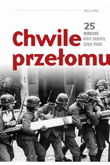 eBook Chwile prze�omu. 25 wydarze�, kt�re zmieni�y dzieje Polski mobi epub - Kamil Janicki, Piotr Kroll, Rafa� Kowalczyk, Agata Sosnowska, Maciej A Pie�kowski, Michael Morys-Twarowski, Sebastian Pawlina, Dariusz Kali�ski, Pawe� Stachnik