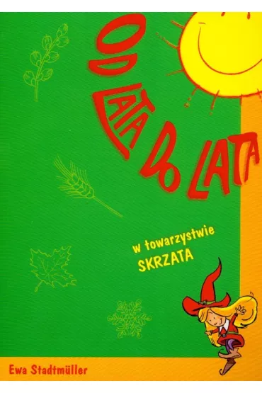 Od lata do lata w towarzystwie Skrzata - Ewa Stadtmuller