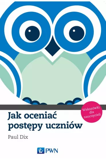Jak ocenia� post�py uczni�w - Paul Dix