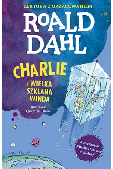 Charlie i Wielka Szklana Winda. Lektura z opracowaniem - Roald Dahl
