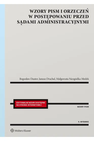 Wzory pism i orzecze� w post�powaniu przed s�dami administracyjnymi - Bogus�aw Dauter, Janusz Drachal, Ma�gorzata Niezg�dka-Medek