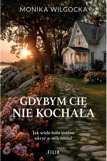Gdybym ci� nie kocha�a - Monika  Wilgocka