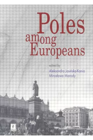 Poles among Europeanes - Aleksandra Jasi�ska-Kania