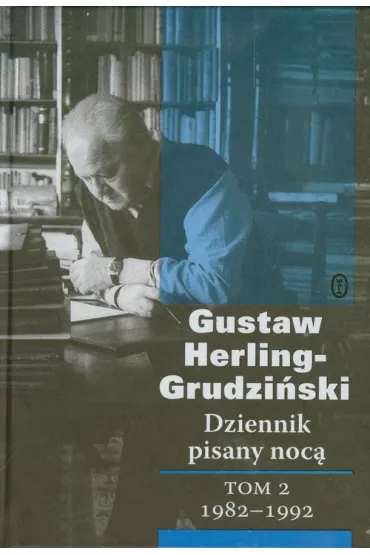 Dziennik pisany noc�. Tom 2. 1982-1992 - Gustaw Herling-Grudzi�ski