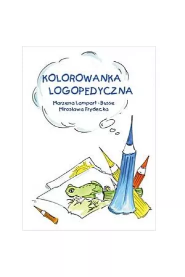 Kolorowanka logopedyczna - Marzena Lampart-Busse, Miros�awa Frydecka