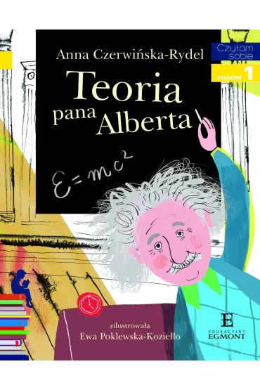 Teoria pana Alberta. O Albercie Einsteinie. Czytam sobie. Poziom 1 - Anna Czerwi�ska-Rydel