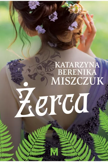 �erca. Kwiat paproci. Tom 3 - Katarzyna Berenika Miszczuk