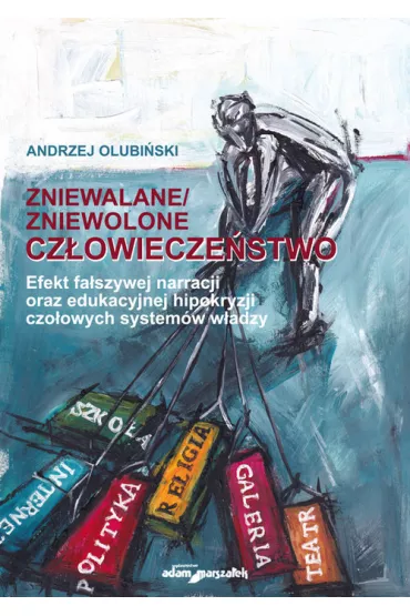 Zniewalane/zniewolone cz�owiecze�stwo - Andrzej Olubi�ski