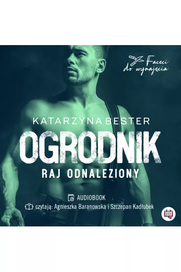 Audiobook Ogrodnik. Raj odnaleziony. Faceci do wynaj�cia. Tom 2 mp3 - Katarzyna  Bester