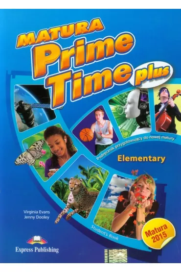 Matura Prime Time Plus. Elementary. Podr�cznik do j�zyka angielskiego - Jenny Dooley, Virginia Evans
