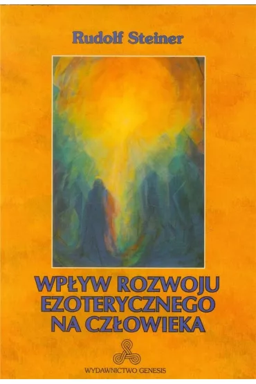 Wp�yw rozwoju ezoterycznego na cz�owieka w.2021 - Rudolf Steiner