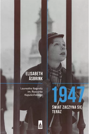 1947 �wiat zaczyna si� teraz - Elisabeth Åsbrink