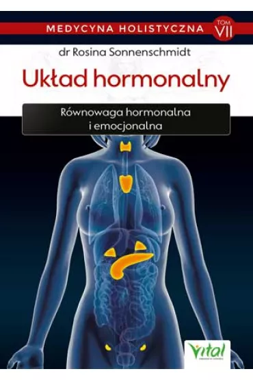Uk�ad hormonalny – medycyna holistyczna tom VII - Rosina Sonnenschmidt