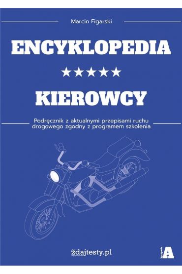 Encyklopedia kierowcy kat. A podr. z przepisami