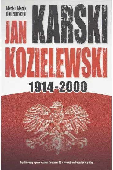 Jan Karski Kozielewski 1914-2000 - Marian Marek Drozdowski
