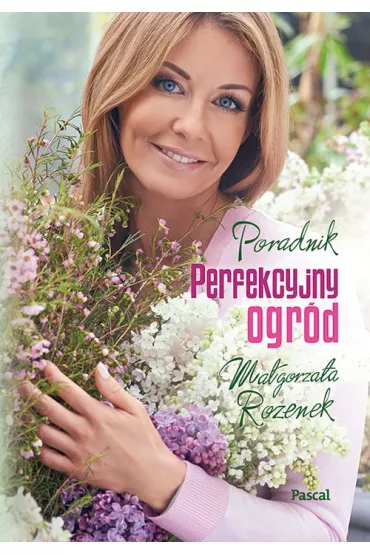Perfekcyjny ogr�d - Ma�gorzata Rozenek-Majdan