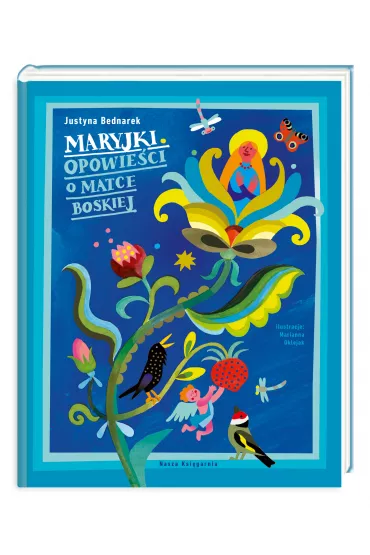 Maryjki. Opowieci o Matce Boskiej - Justyna Bednarek