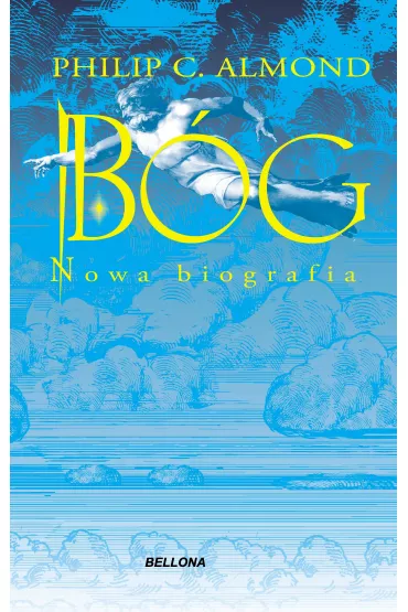 B�g. Nowa biografia - Philip C Almond