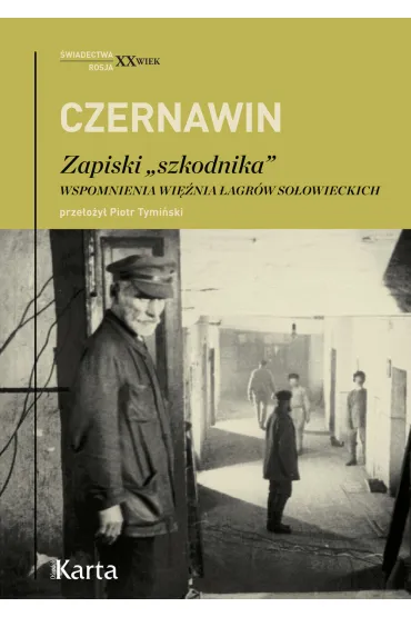Zapiski "szkodnika". Wspomnienia wi�nia �agr�w so�owieckich - W�adimir Czernawin