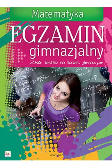 Egzamin gimnazjalny. Matematyka. Zbi�r test�w na koniec gimnazjum