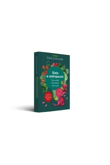 Dieta w andropauzie. Przewodnik dla ka�dego m�czyzny - Sylwia Leszczy�ska