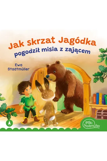 Jak skrzat Jag�dka pogodzi� misia z zaj�cem - Ewa Stadtm�ller