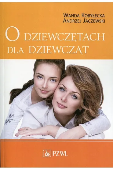 O dziewcz�tach dla dziewcz�t - Andrzej Jaczewski, Wanda Koby�ecka