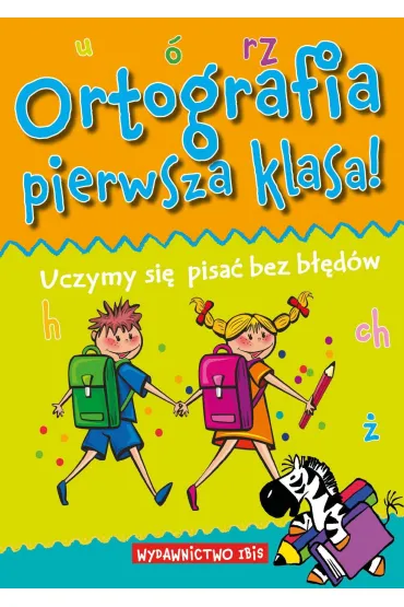 Ortografia pierwsza klasa ! - Zesp� Wydawnictwa Ibis