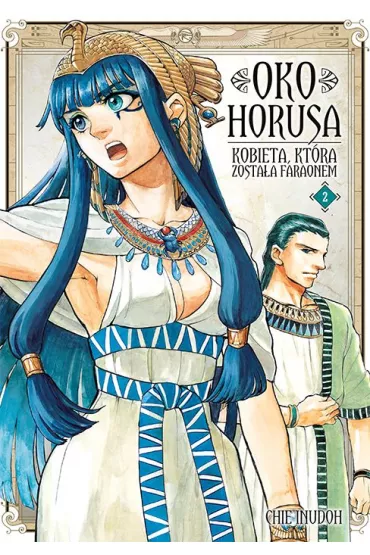 Oko Horusa. Kobieta, kt�ra zosta�a faraonem. Tom 2 - Chie Inudoh