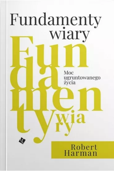 Fundamenty wiary - Robert Harman