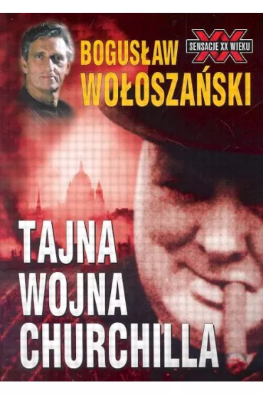 Tajna wojna Churchilla - Bogus�aw Wo�osza�ski