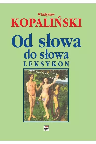 Od s�owa do s�owa. Leksykon - W�adys�aw Kopali�ski